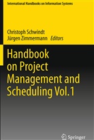 Christop Schwindt, Christoph Schwindt, Zimmermann, Zimmermann, Jürgen Zimmermann - Handbook on Project Management and Scheduling Vol.1