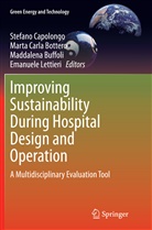 Marta Carla Bottero, Maddalena Buffoli, Maddalena Buffoli et al, Stefano Capolongo, Mart Carla Bottero, Marta Carla Bottero... - Improving Sustainability During Hospital Design and Operation