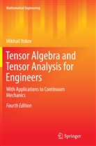 Mikhail Itskov - Tensor Algebra and Tensor Analysis for Engineers