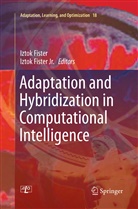 Izto Fister, Iztok Fister, Fister Jr, Fister Jr, Iztok Fister Jr. - Adaptation and Hybridization in Computational Intelligence