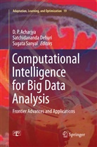 D. P. Acharjya, D.P. Acharjya, Satchidanand Dehuri, Satchidananda Dehuri, Sugata Sanyal - Computational Intelligence for Big Data Analysis