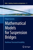 Filippo Gazzola - Mathematical Models for Suspension Bridges