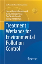 Magdalen Gajewska, Magdalena Gajewska, Hann Obarska-Pempkowiak, Hanna Obarska-Pempkowiak, Janusz Pempkowiak, Wojc... - Treatment Wetlands for Environmental Pollution Control