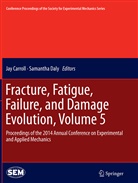 Ja Carroll, Jay Carroll, Daly, Daly, Samantha Daly - Fracture, Fatigue, Failure, and Damage Evolution, Volume 5