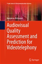Benjamin Belmudez - Audiovisual Quality Assessment and Prediction for Videotelephony