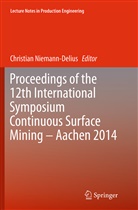 Christia Niemann-Delius, Christian Niemann-Delius - Proceedings of the 12th International Symposium Continuous Surface Mining - Aachen 2014
