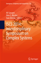 Ott E Rössler, Otto E Rössler, Otto E. Rössler, Otto E. Rössler, Ali Sanayei, Ivan Zelinka - ISCS 2014: Interdisciplinary Symposium on Complex Systems