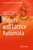 Adamatzky, Adamatzky, Andrew Adamatzky, Georgio Ch Sirakoulis, Georgios Ch Sirakoulis, Georgios Ch. Sirakoulis - Robots and Lattice Automata