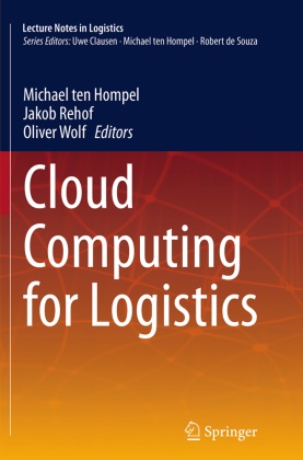 Jako Rehof, Jakob Rehof, Michael ten Hompel, Oliver Wolf - Cloud Computing for Logistics