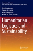 Sande de Leeuw, Sander de Leeuw, Robert De Souza, Matthias Klumpp, Alberto Regattieri, Alberto Regattieri et al - Humanitarian Logistics and Sustainability