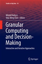 Chen, Chen, Shyi-Ming Chen, Witol Pedrycz, Witold Pedrycz - Granular Computing and Decision-Making