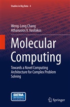 Weng-Lon Chang, Weng-Long Chang, Athanasios V Vasilakos, Athanasios V. Vasilakos - Molecular Computing