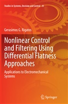Gerasimos Rigatos, Gerasimos G Rigatos, Gerasimos G. Rigatos - Nonlinear Control and Filtering Using Differential Flatness Approaches