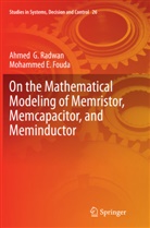 Mohammed E Fouda, Mohammed E. Fouda, Ahmed Radwan, Ahmed G Radwan, Ahmed G. Radwan - On the Mathematical Modeling of Memristor, Memcapacitor, and Meminductor