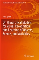 Jens Spehr - On Hierarchical Models for Visual Recognition and Learning of Objects, Scenes, and Activities