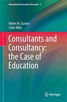 Helen Gunter, Helen M Gunter, Helen M. Gunter, Colin Mills - Consultants and Consultancy: the Case of Education