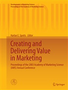 Harla E Spotts, Harlan E Spotts, Harlan E. Spotts - Creating and Delivering Value in Marketing
