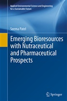 Seema Patel - Emerging Bioresources with Nutraceutical and Pharmaceutical Prospects