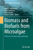 Parisa Bahri, Parisa A. Bahri, Karne de Boer, Karne de Boer et al, Mark P. McHenry, Navid R. Moheimani... - Biomass and Biofuels from Microalgae
