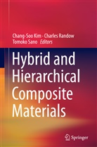Chang-Soo Kim, Charle Randow, Charles Randow, Tomoko Sano - Hybrid and Hierarchical Composite Materials