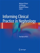 Mohsen El Kossi, Meguid El Nahas, Ari Khwaja, Arif Khwaja - Informing Clinical Practice in Nephrology