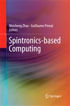 Prenat, Prenat, Guillaume Prenat, Weishen ZHAO, Weisheng Zhao - Spintronics-based Computing