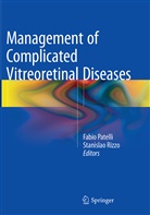 Fabi Patelli, Fabio Patelli, Rizzo, Rizzo, Stanislao Rizzo - Management of Complicated Vitreoretinal Diseases
