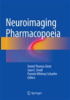 Jua E Small, Juan E Small, Daniel Thomas Ginat, Pamela Whitney Schaefer, Juan Small, Juan E. Small... - Neuroimaging Pharmacopoeia