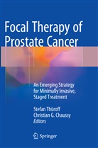 Christian G. Chaussy, G Chaussy, G Chaussy, Stefan Thüeroff, Stefa Thüroff, Stefan Thüroff - Focal Therapy of Prostate Cancer