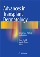 Marc D. Brown, D Brown, D Brown, Fion Zwald, Fiona Zwald - Advances in Transplant Dermatology