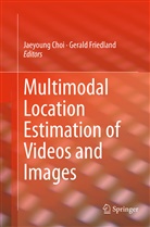 Jaeyoun Choi, Jaeyoung Choi, Jae-Young Choi, Friedland, Friedland, Gerald Friedland - Multimodal Location Estimation of Videos and Images