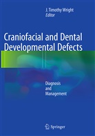 Timothy Wright, J Timothy Wright, J Timothy Wright, J. Timothy Wright, John Timothy Wright - Craniofacial and Dental Developmental Defects