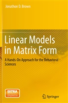 Jonathon D Brown, Jonathon D. Brown - Linear Models in Matrix Form