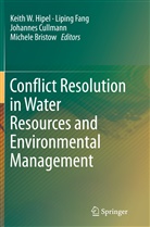 Michele Bristow, Johannes Cullmann, Johannes Cullmann et al, Lipin Fang, Liping Fang, Keith W. Hipel - Conflict Resolution in Water Resources and Environmental Management