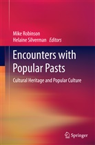 Mik Robinson, Mike Robinson, Silverman, Silverman, Helaine Silverman - Encounters with Popular Pasts