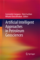 Mihaela Elena Breaban, Constantin Cranganu, Mihaela Elena Breaban, Henr Luchian, Henri Luchian - Artificial Intelligent Approaches in Petroleum Geosciences