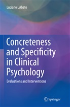 Luciano L'Abate - Concreteness and Specificity in Clinical Psychology