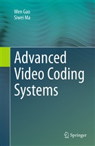 We Gao, Wen Gao, Siwei Ma - Advanced Video Coding Systems