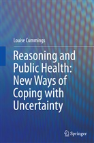 Louise Cummings - Reasoning and Public Health: New Ways of Coping with Uncertainty