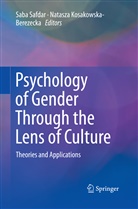 Kosakowska-Berezecka, Kosakowska-Berezecka, Natasza Kosakowska-Berezecka, Sab Safdar, Saba Safdar - Psychology of Gender Through the Lens of Culture