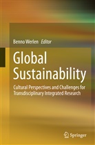 Benn Werlen, Benno Werlen - Global Sustainability, Cultural Perspectives and Challenges for Transdisciplinary Integrated Research