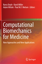 Barry Doyle, Barry Marshall, Karo Miller, Karol Miller, Poul M. F. Nielsen, Poul M.F. Nielsen... - Computational Biomechanics for Medicine