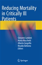 Rinaldo Bellomo, Giovanni Landoni, Mart Mucchetti, Marta Mucchetti, Alberto Zangrillo, Alberto Zangrillo et al - Reducing Mortality in Critically Ill Patients