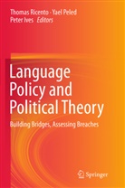 Peter Ives, Peter R Ives, Yae Peled, Yael Peled, Thomas Ricento - Language Policy and Political Theory