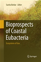 Sunit Borkar, Sunita Borkar - Bioprospects of Coastal Eubacteria