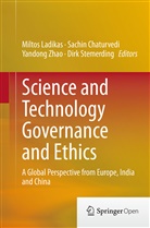 Sachi Chaturvedi, Sachin Chaturvedi, Miltos Ladikas, Dirk Stemerding, Yandong Zhao, Yandong Zhao et al - Science and Technology Governance and Ethics