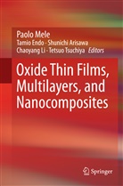 Shunichi Arisawa, Shunichi Arisawa et al, Tami Endo, Tamio Endo, Chaoyang Li, Paolo Mele... - Oxide Thin Films, Multilayers, and Nanocomposites