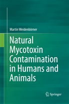 Martin Weidenbörner - Natural Mycotoxin Contamination in Humans and Animals