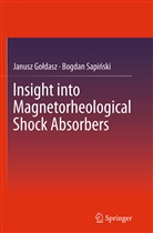 Janusz Go¿dasz, Janus Goldasz, Janusz Goldasz, Janusz Gołdasz, Bogdan Sapi¿ski, Bogdan Sapinski... - Insight into Magnetorheological Shock Absorbers