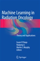 Issam El Naqa, Martin J Murphy, Ruijian Li, Ruijiang Li, Martin J. Murphy - Machine Learning in Radiation Oncology